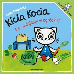 Kicia Kocia. Co zasiejemy w...