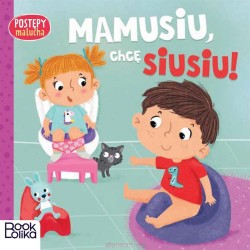 Postępy malucha. Mamusiu,...
